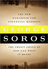 Title: The New Paradigm for Financial Markets Large Print Edition: The Credit Crash of 2008 and What it Means, Author: George Soros