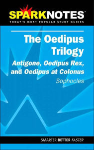 Oedipus Trilogy: Antigone, Oedipus Rex, Oedipus at Colonus (SparkNotes Literature Guide)