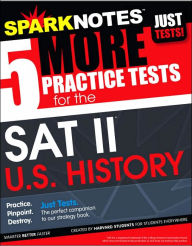 5 Practice Tests for the SAT II United States History (SparkNotes Test Prep)