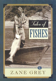 Title: Tales of Fishes, Author: Zane Grey