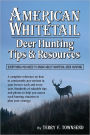 American Whitetail: Deer Hunting Tips & Resources-Everything You Need to Know About Whitetail Deer Hunting