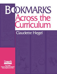 Title: Bookmarks Across the Curriculum, Author: Claudette Hegel