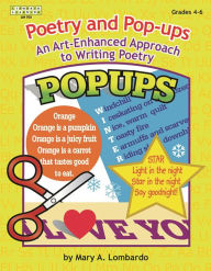 Title: Poetry and Pop-ups: An Art-Enhanced Approach to Writing Poetry, Author: Mary A. Lombardo