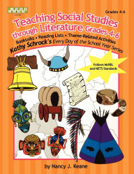 Title: Teaching Social Studies Through Literature, Grades 4-6, Author: Nancy J. Keane