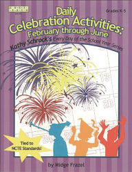 Title: Daily Celebration Activities: February through June, Author: Midge Frazel