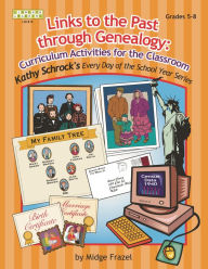 Title: Links to the Past through Genealogy: Curriculum Activities for the Classroom, Author: Midge Frazel