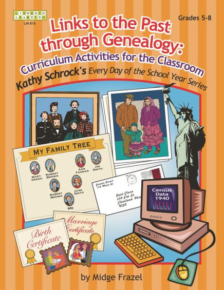 Links to the Past through Genealogy: Curriculum Activities for the Classroom
