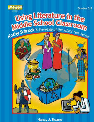 Title: Using Literature in the Middle School Classroom, Author: Nancy J. Keane