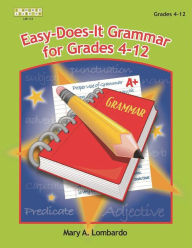Title: Easy-Does-It Grammar for Grades 4-12, Author: Mary A. Lombardo