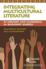 Title: Integrating Multicultural Literature in Libraries and Classrooms in Secondary Schools, Author: KaaVonia Hinton