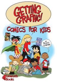 Title: Getting Graphic! Comics for Kids, Author: Michele Gorman