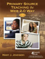 Primary Source Teaching the Web 2.0 Way, K-12