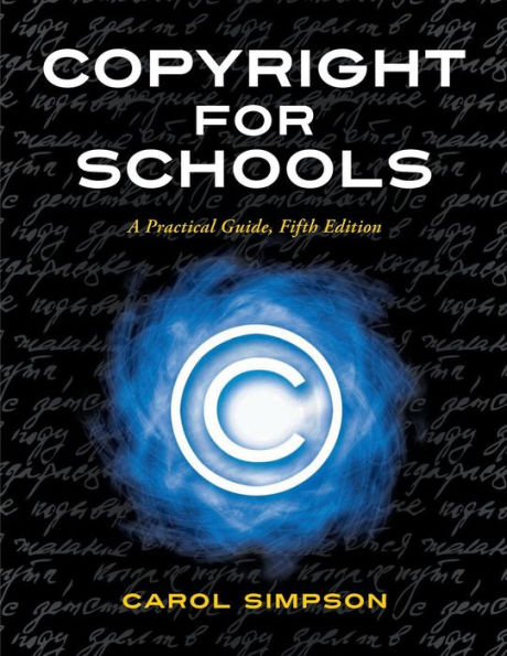 Copyright for Schools: A Practical Guide, 5th Edition / Edition 5