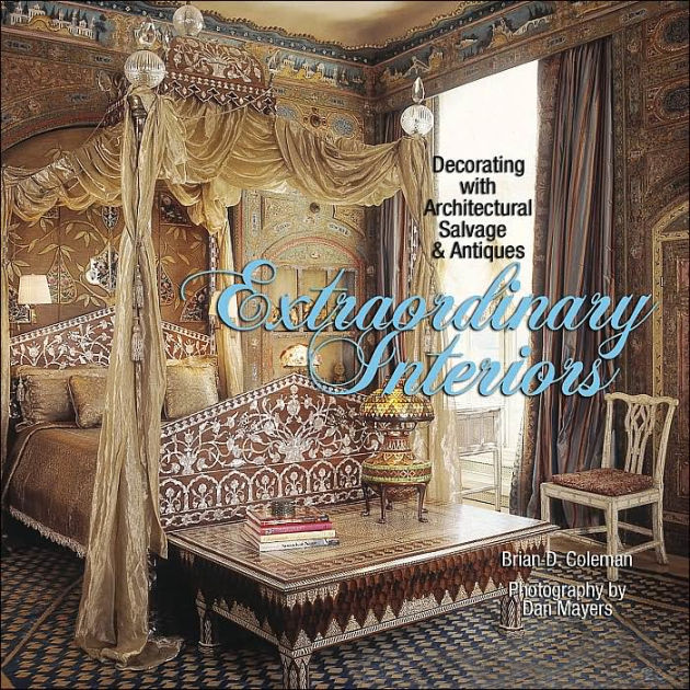 Extraordinary Interiors Decorating With Architectural Salvage