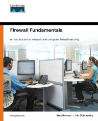 Title: Firewall Fundamentals / Edition 1, Author: Wes Noonan
