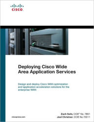 Deploying Cisco Wide Area Application Services / Edition 1