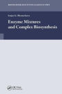 Enzyme Mixtures and Complex Biosynthesis