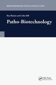 Title: Patho-Biotechnology / Edition 1, Author: Roy Sleator