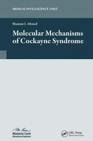 Title: Molecular Mechanisms of Cockayne Syndrome, Author: Shamim I. Ahmad