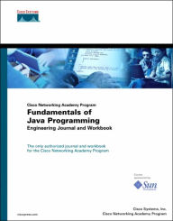 Cisco Networking Academy Program: Fundamentals of Java Programming: Engineering Journal and Workbook