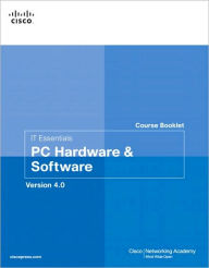 IT Essentials Course Booklet: PC Hardware and Software, Version 4.0