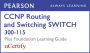 CCNP Routing and Switching SWITCH 300-115 Pearson uCertify Course and Foundation Learning Guide Bundle