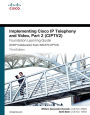 Implementing Cisco IP Telephony and Video, Part 2 (CIPTV2) Foundation Learning Guide (CCNP Collaboration Exam 300-075 CIPTV2) / Edition 3