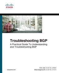 Title: Troubleshooting BGP: A Practical Guide to Understanding and Troubleshooting BGP / Edition 1, Author: Vinit Jain