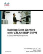 Building Data Centers with VXLAN BGP EVPN: A Cisco NX-OS Perspective / Edition 1