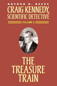 Title: The Treasure Train, Author: Arthur B Reeve