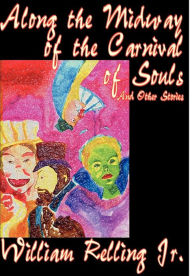 Along The Midway Of The Carnival Of Souls And Other Stories