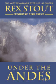 Title: Under the Andes, Author: Rex Stout