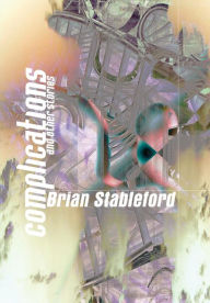 Title: Complications and Other Stories, Author: Brian Stableford