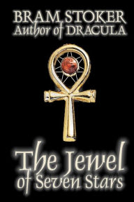 Title: The Jewel of Seven Stars, Author: Bram Stoker