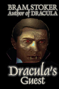 Title: Dracula's Guest by Bram Stoker, Fiction, Horror, Short Stories, Author: Bram Stoker