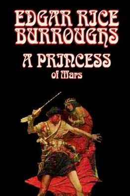 A Princess of Mars by Edgar Rice Burroughs, Science Fantasy