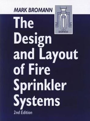 The Design and Layout of Fire Sprinkler Systems / Edition 2