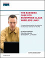 The Business Case for Enterprise-Class Wireless LANs / Edition 1