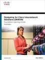 Designing for Cisco Internetwork Solutions (DESGN) Foundation Learning Guide: (CCDA DESGN 640-864) / Edition 3