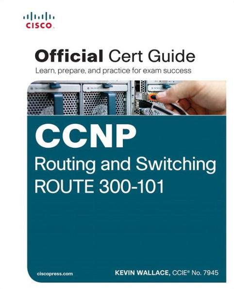 CCNP Routing and Switching ROUTE 300-101 Official Cert Guide / Edition 1