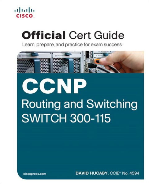 CCNP Routing and Switching SWITCH 300-115 Official Cert Guide / Edition 1