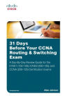 31 Days Before Your CCNA Routing & Switching Exam: A Day-By-Day Review Guide for the ICND1/CCENT (100-105), ICND2 (200-105), and CCNA (200-125) Certification Exams