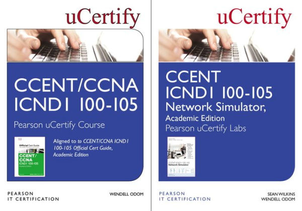 CCENT ICND1 100-105 Pearson uCertify Course and Network Simulator Academic Edition Bundle / Edition 1