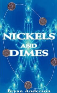 Title: Nickels and Dimes, Author: Bryan Anderson