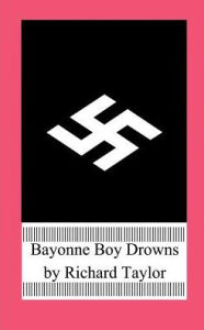 Title: Bayonne Boy Drowns, Author: Richard Taylor