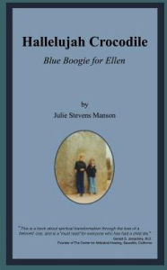 Title: Hallelujah Crocodile: Blue Boogie for Ellen, Author: Julie Stevens Manson