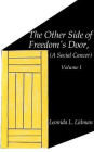 The Other Side of Freedom's Door: A Social Cancer Volume I