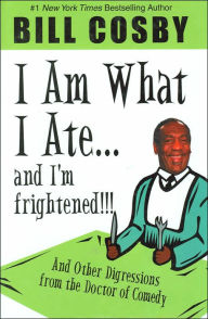 I Am What I Ate...and I'm Frightened: And Other Digressions from the Doctor of Comedy