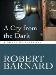 Title: A Cry from the Dark, Author: Robert Barnard