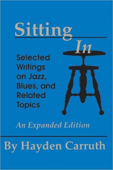 Sitting In: Selected Writings on Jazz, Blues, and Related Topics